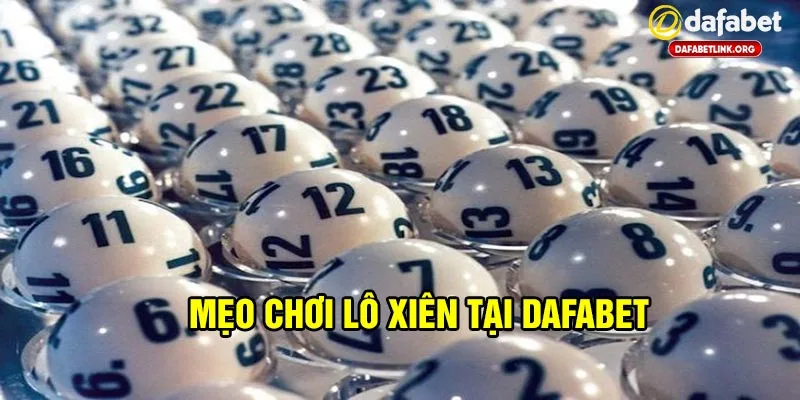Mẹo soi cầu lô xiên tại dafabet