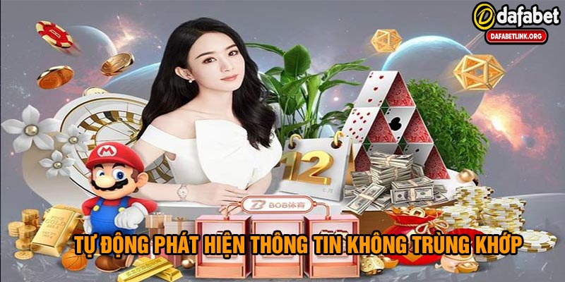 Hệ thống tự động phát hiện thông tin không trùng khớp để bảo vệ người chơi