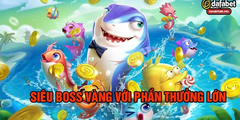 Sinh vật biển khổng lồ – Boss trong chế độ Bắn Cá Jackpot tại Dafabet