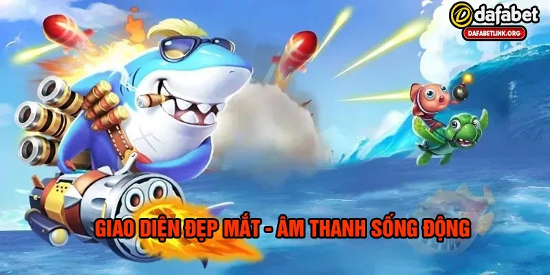 Giao diện game Bắn Cá Dafabet – sắc nét, sống động và trực quan trên mọi thiết bị