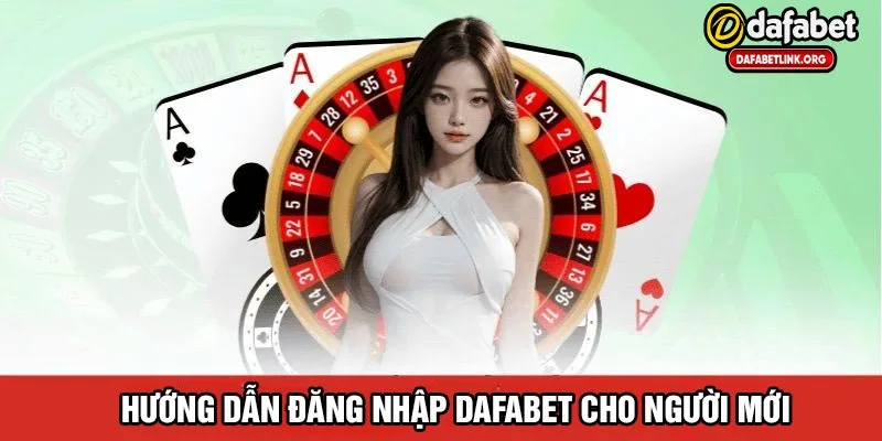 hướng dẫn Đăng nhập dafabet