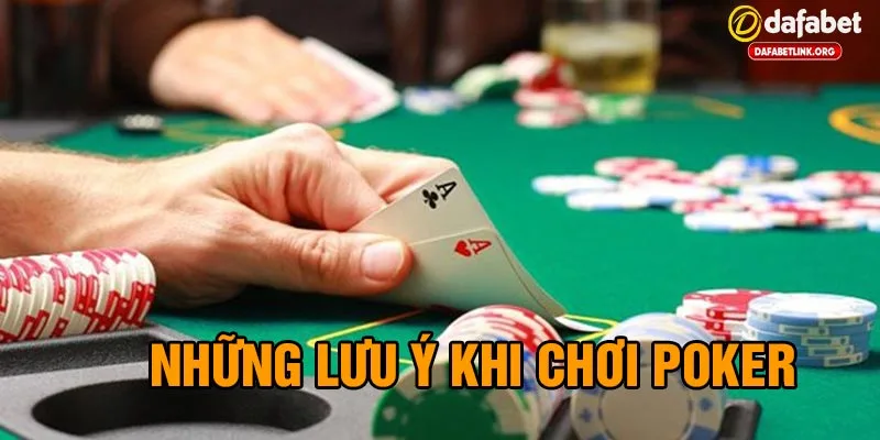Những lưu ý khi chơi poker