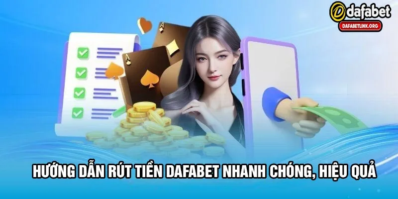 Hướng dẫn rút tiền tại dafabet