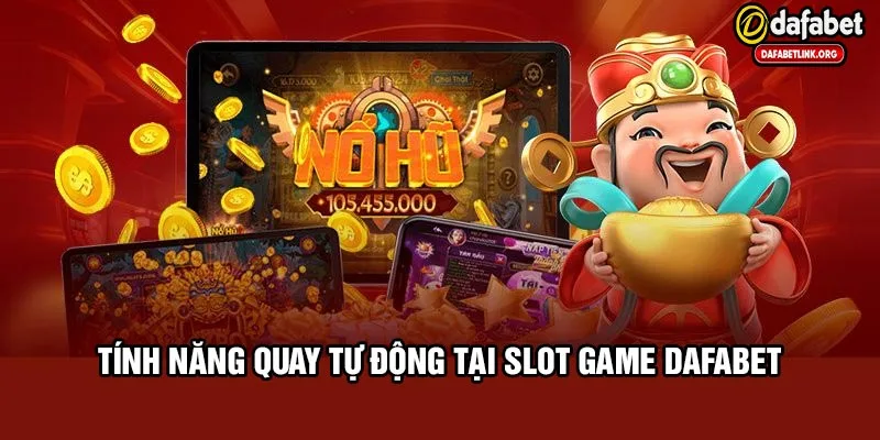 Tính năng hỗ trợ quay tự động và xem lịch sử nổ hũ tại Dafabet