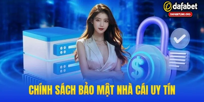 Tổng quan về chính sách bảo mật dafabet